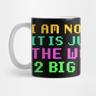 The World is 2 Big For Me Mug